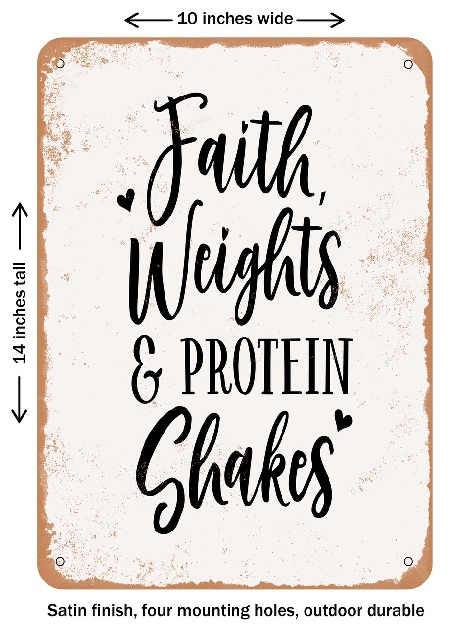 DECORATIVE METAL SIGN - Faith Weights and Protein Shakes  - Vintage Rusty Look